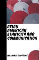 Asian American Ethnicity and Communication 0761920420 Book Cover
