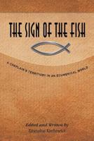 The Sign of the Fish: A Chaplain's Territory in an Ecumenical World 1449783805 Book Cover