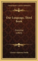 Our Language, Third Book: Grammar 1164895877 Book Cover