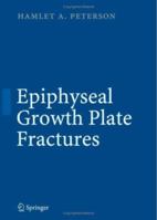 Epiphyseal Growth Plate Fractures 3540338012 Book Cover