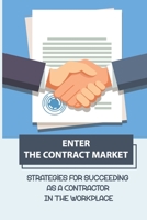 Enter The Contract Market: Strategies For Succeeding As A Contractor In The Workplace: The Numerous Payment Options Available For Contracting null Book Cover