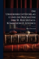 Die Urheberrechtsvorlage und die Beschl�sse der XI. Reichstags-Kommision (I. Lesung). 1278847138 Book Cover