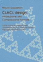 CLACL design, introduzione alla Composizione Formale 1291070400 Book Cover