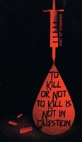 To Kill or Not to Kill is Not in Question 0228883881 Book Cover