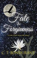 Fate & Forgiveness: A Little Novel about Big Magic 1536964972 Book Cover