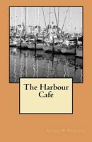 The Harbour Cafe 1463596901 Book Cover