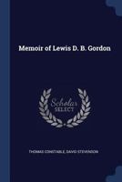 Memoir of Lewis D. B. Gordon 1017977674 Book Cover
