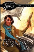 Halcyon 1: The Burning Sky 1470101254 Book Cover