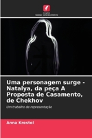 Uma personagem surge - Natalya, da peça A Proposta de Casamento, de Chekhov (Portuguese Edition) 6209592090 Book Cover