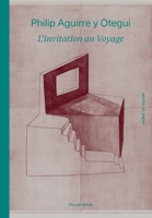 Philip Aguirre y Otegui: L’invitation au voyage: Works on Paper 0300270127 Book Cover
