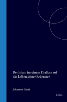 Der Islam in seinem Einfluss auf das Leben seiner Bekenner (German Edition) 9004570543 Book Cover