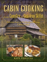 Cabin Cooking: Delicious Easy-to-Fix Recipes for Camp Cabin or Trail 1616086858 Book Cover