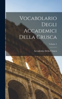 Vocabolario Degli Accademici Della Crusca; Volume 4 B0BMN2LT7X Book Cover