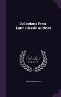 Selections From Latin Classic Authors: Phaedrus, Justin, Nepos 1166991040 Book Cover