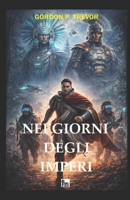Nei giorni degli imperi (Italian Edition) B0GJXBZQ23 Book Cover