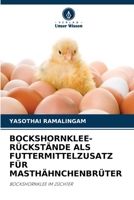 BOCKSHORNKLEE-RÜCKSTÄNDE ALS FUTTERMITTELZUSATZ FÜR MASTHÄHNCHENBRÜTER: BOCKSHORNKLEE IM ZÜCHTER (German Edition) 6204066390 Book Cover