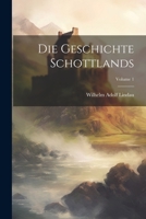 Die Geschichte Schottlands; Volume 1 1021264563 Book Cover