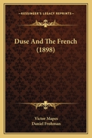 Duse and the French (Burt Franklin research and source works series, 573. Theatre and drama series, 12) 1271362589 Book Cover