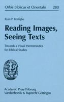 Reading Images, Seeing Texts: Towards a Visual Hermeneutics for Biblical Studies 3525544065 Book Cover