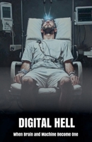Digital Hell: When Brain and Machine Become One (Our Lonely Path) B0DQ6CMZTW Book Cover