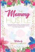 The Mommy Hustle 1724927477 Book Cover
