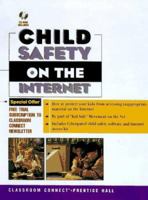 Child Safety on the Internet (Classroom Connect) 013569468X Book Cover