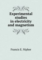 Experimental Studies in Electricity and Magnetism 116393058X Book Cover
