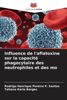 Influence de l'aflatoxine sur la capacité phagocytaire des neutrophiles et des mo (French Edition) 6207608534 Book Cover