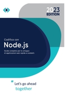 Codifica con Node.js: Guida completa per lo sviluppo di applicazioni web rapide e scalabili. B0BW345QM3 Book Cover