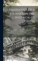 Narrative of a Journey in the Interior of China: And of a Voyage to and From That Country, in the Years 1816 and 1817: Containing an Account of the Mo 1020096063 Book Cover