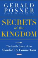 Secrets of the Kingdom: The Inside Story of the Saudi-U.S. Connection 1400062918 Book Cover