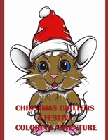 Christmas Critters: A Festive Coloring Adventure B0CPV9XJ1L Book Cover