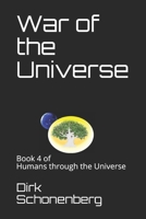 War of the Universe: Book 4 of - Humans through the Universe B08N9KKV5G Book Cover