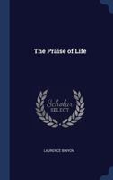 The Praise of Life 1376373289 Book Cover