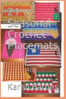 21 Seasonal Crochet Placemats 107725850X Book Cover