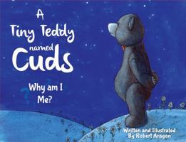 A Tiny Teddy Named Cuds 0996977325 Book Cover
