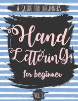 Hand Lettering For Beginner Volume1: A Calligraphy and Hand Lettering Guide For Beginner - Alphabet Drill, Practice and Project: Hand Lettering 1974031314 Book Cover