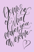 Do more of what makes you awesome: A Gratitude Journal to Win Your Day Every Day, 6X9 inches, Inspiring & Uplifting Quote on Purple matte cover, 111 pages (Growth Mindset Journal, Mental Health Journa 1708130470 Book Cover