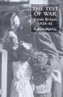 The Test of War: Inside Britain 1939-1945 1857286359 Book Cover