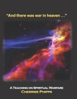 "And there was war in heaven...": A Teaching on Spiritual Warfare B0884C7T81 Book Cover