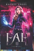 Fae-ful (Fallen Fae B.I. Series #3) B09Q2HCNX5 Book Cover