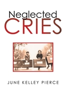 Neglected Cries 1663222789 Book Cover