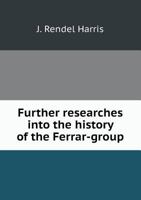 Further Researches Into the History of the Ferrar-Group... 137667016X Book Cover