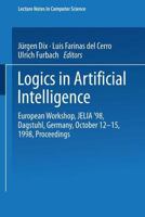 Logics in Artificial Intelligence: European Workshop, Jelia '98 Dagstuhl, Germany, October 12-15, 1998, Proceedings (Lecture Notes in Computer Science) 3540651411 Book Cover