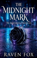 The Midnight Mark (The Bloodrose Chronicles) B0GW2XH9PL Book Cover