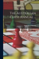 The Australian Chess Annual ...; Volume 1 1016346646 Book Cover