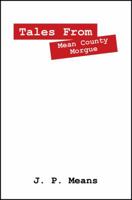 Tales from Mean County Morgue 1432778560 Book Cover