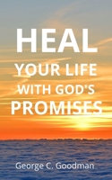 Heal Your Life With God's Promises: Bible Verses for Every Need for NKJV Readers B08LNBW5SK Book Cover