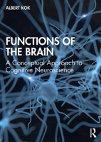 Functions of the Brain: A Conceptual Approach to Cognitive Neuroscience 1138323683 Book Cover