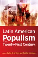 Latin American Populism in the Twenty-First Century 1421410095 Book Cover